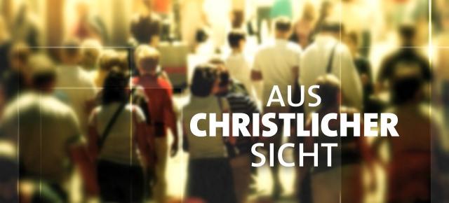 'Aus christlicher Sicht' am Donnerstag, 05. Juni 2025