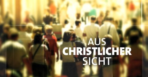 'Aus christlicher Sicht' am Donnerstag, 05. Juni 2025